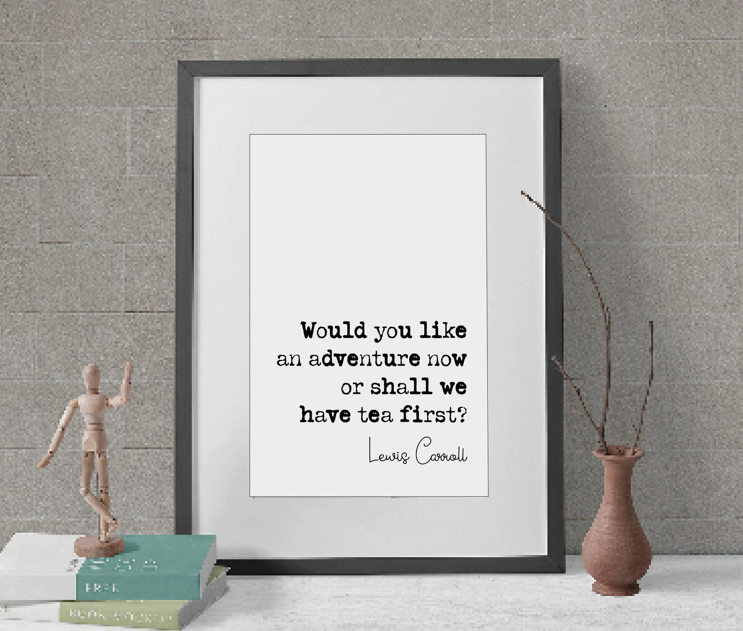 Lewis Carroll Quote Print Would You Like An Adventure Now Or Shall We Have Tea First Monochrome Decor Minimalist Wall Art Unframed Hatter