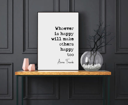 Anne Frank Quote Print Whoever Is Happy Will Make Others Happy Too Minimalist Home Decor Monochrome Wall Art Unframed Inspirational Quotes