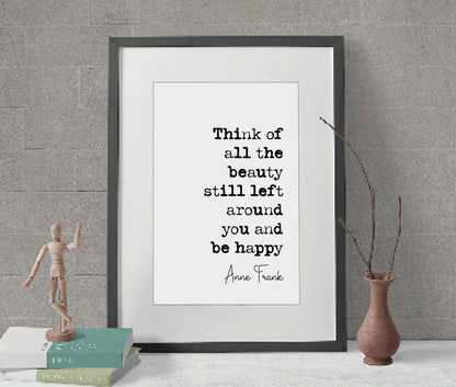 Anne Frank Quote Print Think Of All Beauty Still Left Around You Be Happy Minimalist Home Decor Inspirational Monochrome Wall Art Unframed