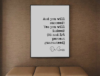 Dr Seuss Quote Print And You Will Succeed Yes You Will Indeed Minimalist Home Decor Monochrome Poster Wall Art Inspirational Quotes Unframed