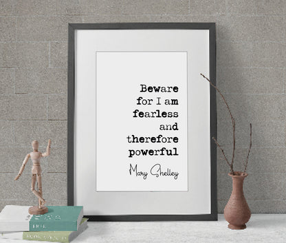 Feminist Quotes Mary Shelley Quote Print Beware For I Am Fearless And Therefore Powerful Minimalist Wall Art Home Decor Monochrome Unframed