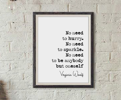 Virginia Woolf Quote Print No Need To Hurry Sparkle Anybody But Oneself Minimalist Home Decor Monochrome Wall Art Inspirational Unframed