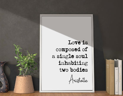 Aristotle Quote Print Love Is Composed Of A Single Soul Inhabiting Two Bodies Romantic Minimalist Home Decor Minimalist Wall Art Unframed