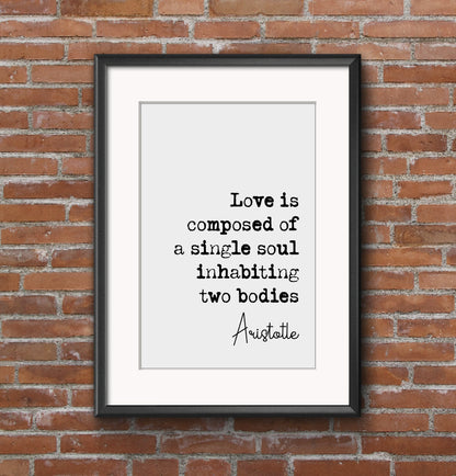 Aristotle Quote Print Love Is Composed Of A Single Soul Inhabiting Two Bodies Romantic Minimalist Home Decor Minimalist Wall Art Unframed