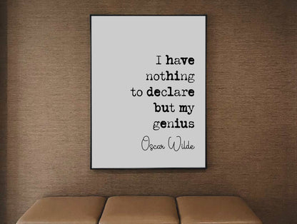 Oscar Wilde Quote Print I Have Nothing To Declare But My Genius Minimalist Home Decor Monochrome Wall Art Unframed Famous Quotes Literature