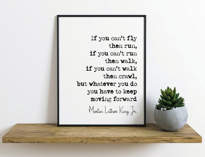 Martin Luther King Jr Quote Print If You Can't Fly Then Run Keep Moving Forward Minimalist Wall Art Monochrome Posters Home Decor Unframed