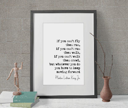 Martin Luther King Jr Quote Print If You Can't Fly Then Run Keep Moving Forward Minimalist Wall Art Monochrome Posters Home Decor Unframed