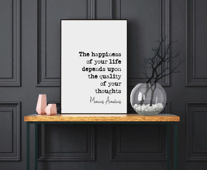 Marcus Aurelius Quote Print The Happiness Of Your Life Depends Upon The Quality Of Your Thoughts Minimalist Decor Monochrome Art Unframed