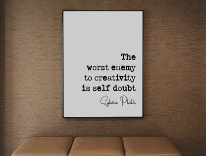 Sylvia Plath Quote Print The Worst Enemy To Creativity Is Self Doubt Minimalist Home Decor Monochrome Wall Art Unframed Inspirational Quotes