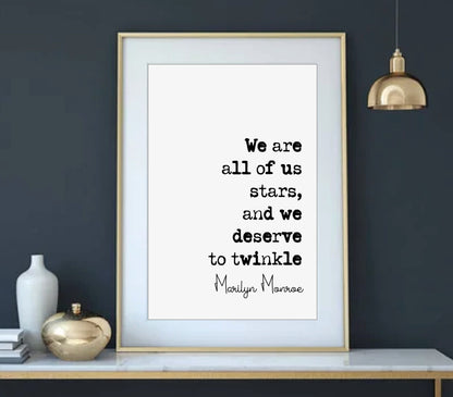 Marilyn Monroe Quote Print We Are All Of Us Stars And We Deserve To Twinkle Minimalist Home Decor Monochrome Wall Art Unframed Wall Decor