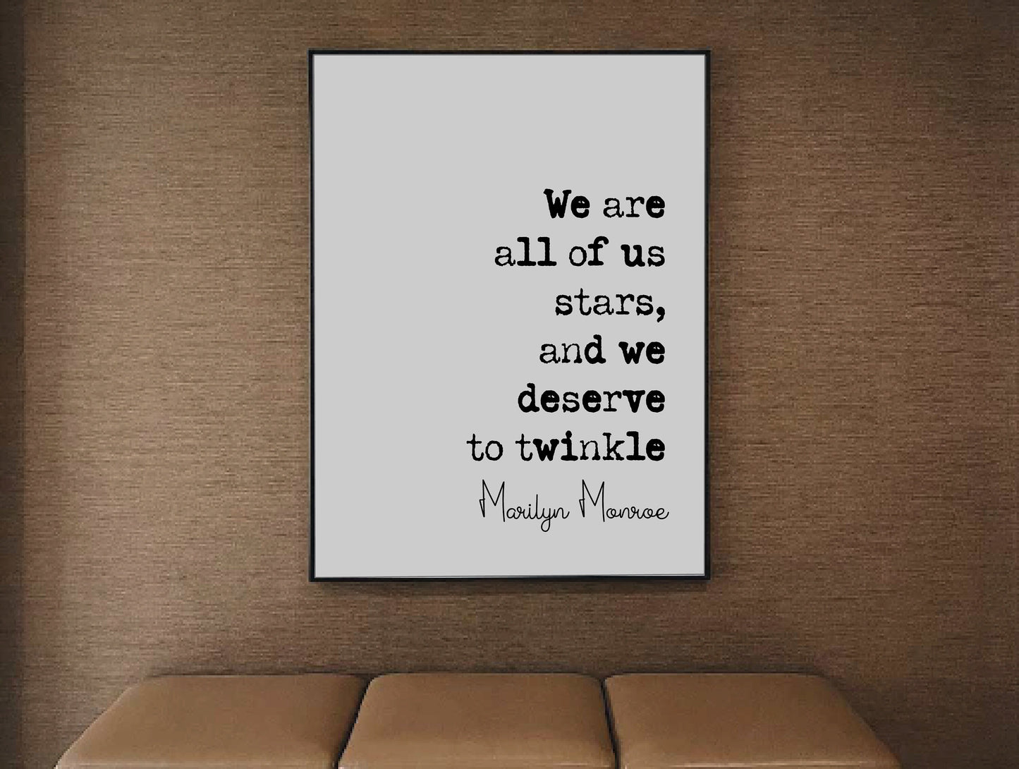 Marilyn Monroe Inspirational Quote Print We Are All Of Us Stars And We Deserve To Twinkle Minimalist Home Decor Monochrome Wall Art Unframed