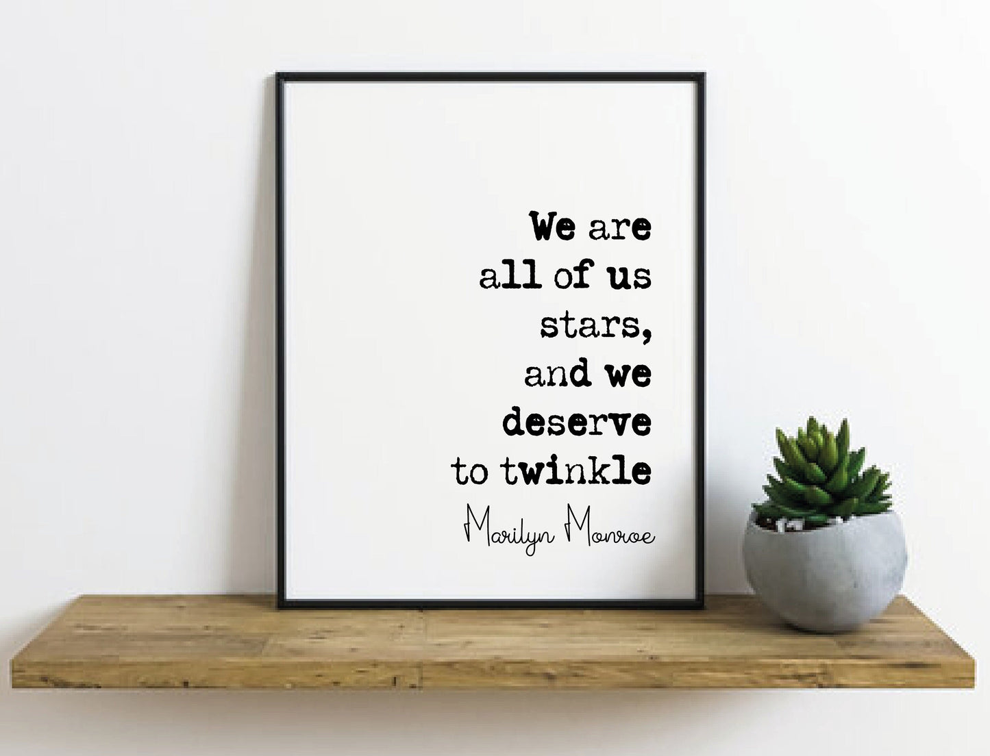 Marilyn Monroe Inspirational Quote Print We Are All Of Us Stars And We Deserve To Twinkle Minimalist Home Decor Monochrome Wall Art Unframed