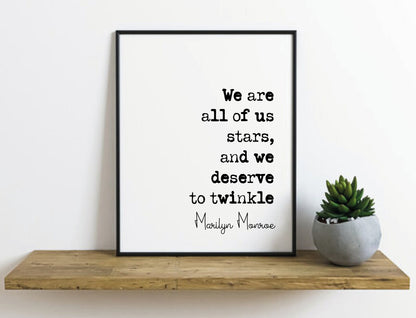 Marilyn Monroe Quote Print We Are All Of Us Stars And We Deserve To Twinkle Minimalist Home Decor Monochrome Wall Art Unframed Wall Decor