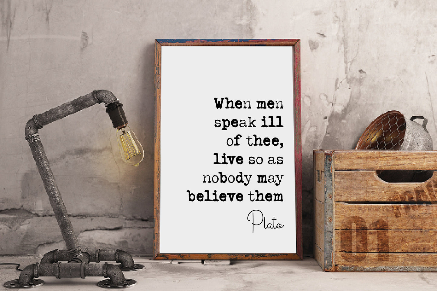 Plato Quote Print When Men Speak Ill Of Thee Live So As Nobody May Believe Them Minimalist Decor Monochrome Wall Art Philosophy Unframed Art