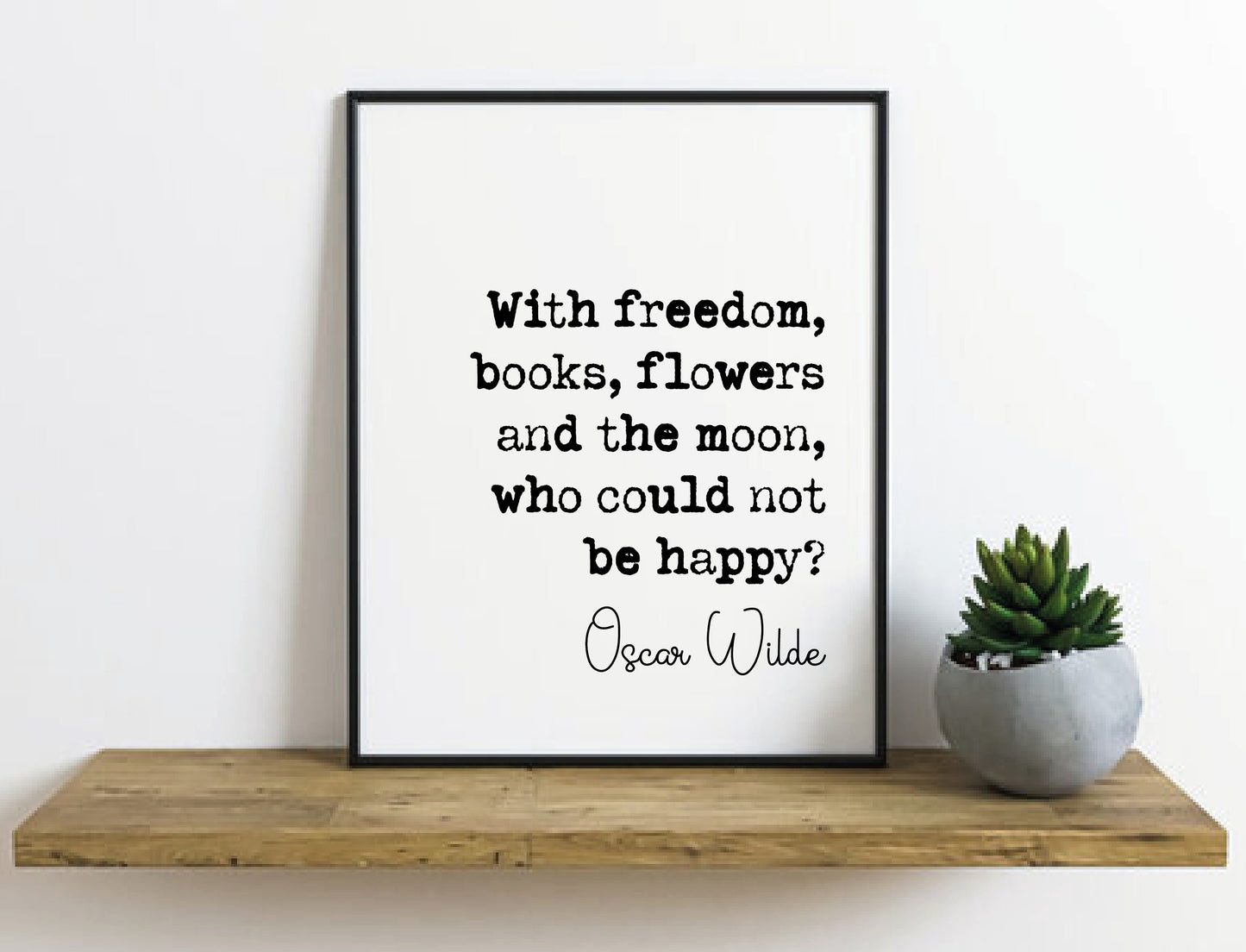 Oscar Wilde Quote Print Freedom Books Flowers and the Moon Who Could Not Be Happy Minimalist Home Decor Irish Monochrome Wall Art Unframed