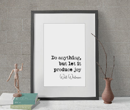 Walt Whitman Quote Print Do Anything But Let It Produce Joy Minimalist Home Decor Monochrome Wall Art Unframed American Poetry Quote Posters