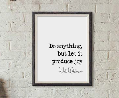 Walt Whitman Quote Print Do Anything But Let It Produce Joy Minimalist Home Decor Monochrome Wall Art Unframed American Poetry Quote Posters