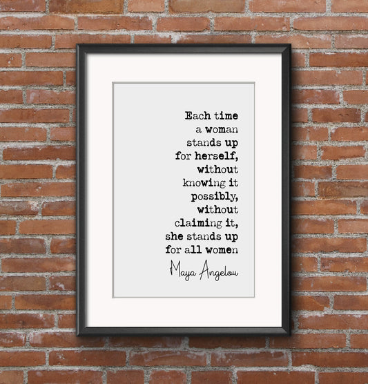 Maya Angelou Feminist Quote Print Each Time A Woman Stands Up For Herself Stands Up For All Women Minimalist Home Decor Unframed Wall Art