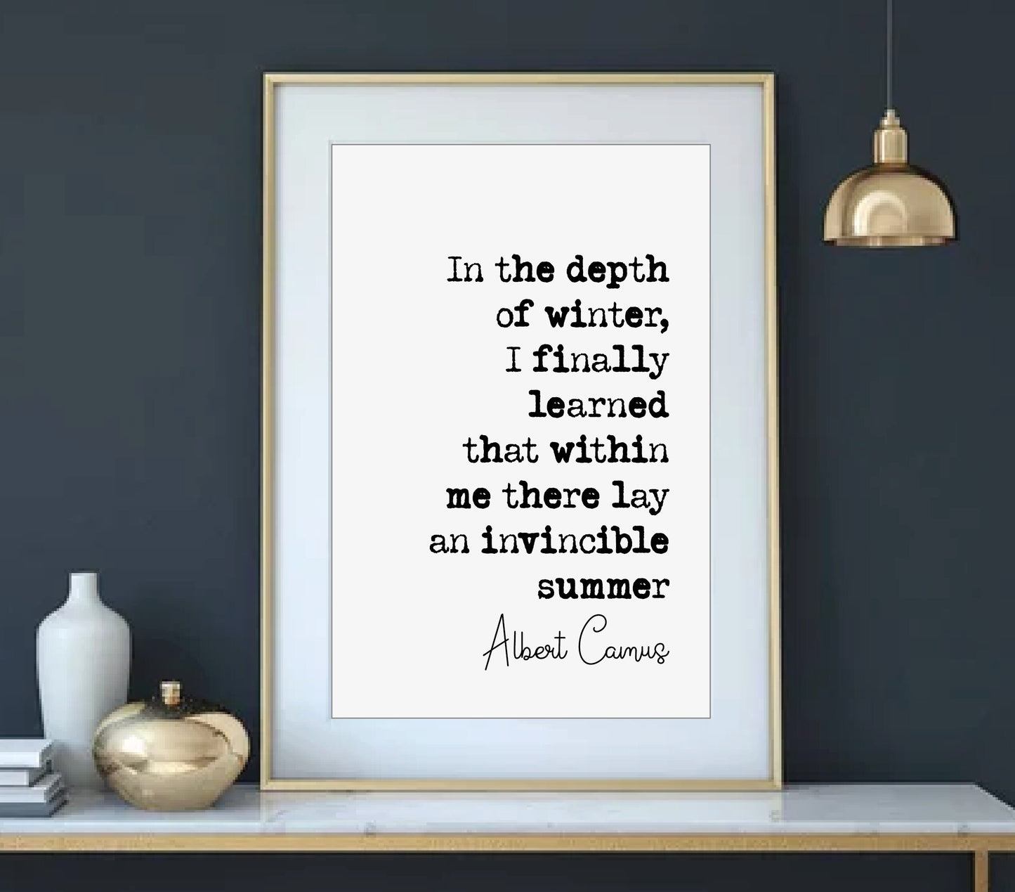 Albert Camus Quote Print In The Depth Of Winter I Learned That Within Me There Lay An Invincible Summer Minimalist Home Decor Unframed Art