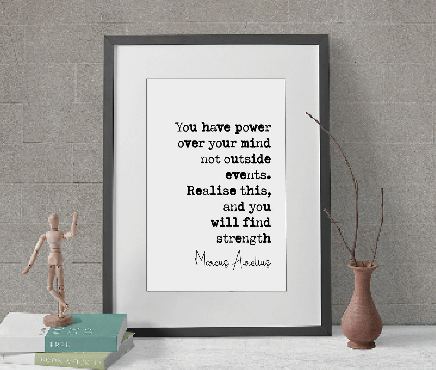 Marcus Aurelius Quote Print You Have Power Over Your Mind Not Outside Events Stoic Quotes Minimalist Home Decor Monochrome Wall Art Unframed