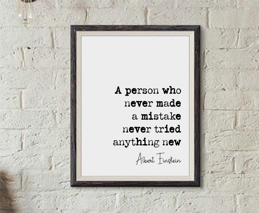 Albert Einstein Quote Print A Person Who Never Made A Mistake Never Tried Anything New Minimalist Home Decor Monochrome Wall Art Unframed