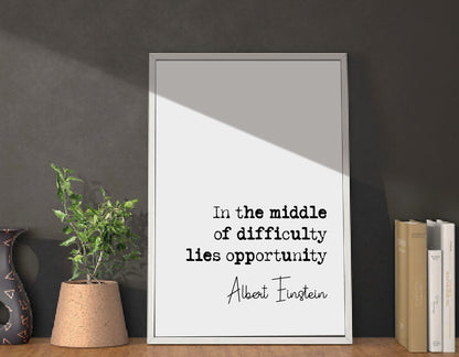 Albert Einstein Quote Print In The Middle Of Difficulty Lies Opportunity Minimalist Home Decor Monochrome Wall Art Unframed Home Office Art