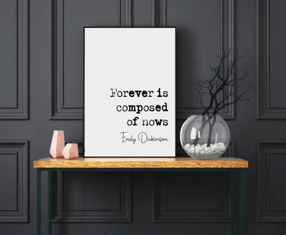 Emily Dickinson Quote Print Forever Is Composed Of Nows Minimalist Home Decor Monochrome Wall Art Unframed Inspirational Quotes Literature