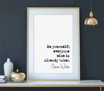 Oscar Wilde Quote Print Be Yourself Everyone Else Is Already Taken Minimalist Home Decor Monochrome Wall Art Posters Unframed Literature Art