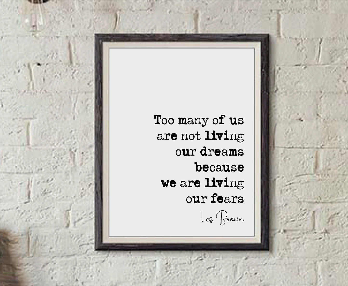 Les Brown Quote Too Many Of Us Are Not Living Our Dreams Because We Are Living Our Fears Print Minimalist Decor Wall Art Monochrome Unframed