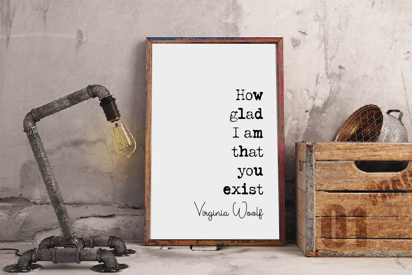 Virginia Woolf Quote Print How Glad I Am That You Exist Romantic Print Minimalist Home Decor Monochrome Poster Art Feminist Icon Unframed