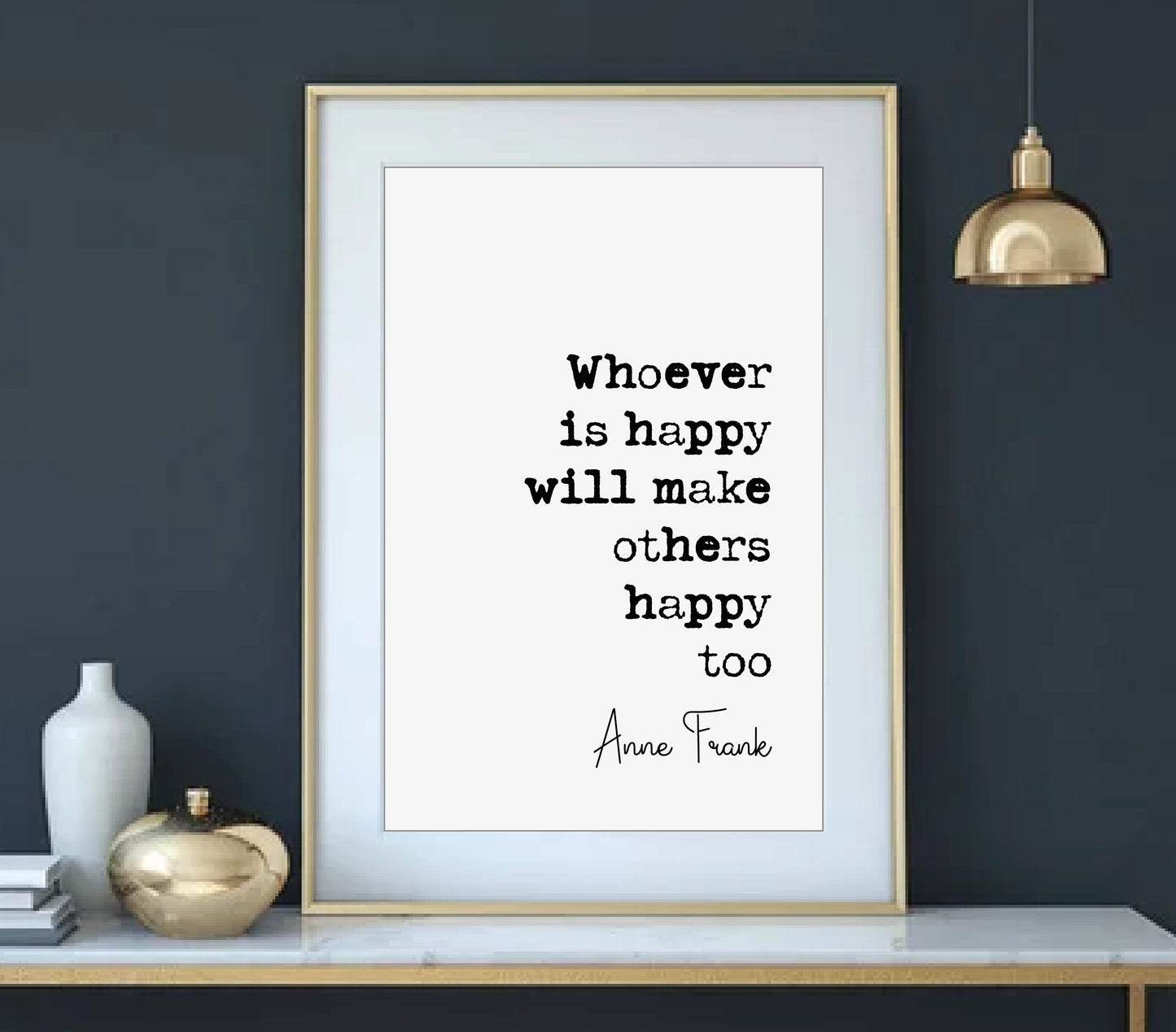 Anne Frank Quote Print Whoever Is Happy Will Make Others Happy Too Minimalist Home Decor Monochrome Wall Art Unframed Inspirational Quotes