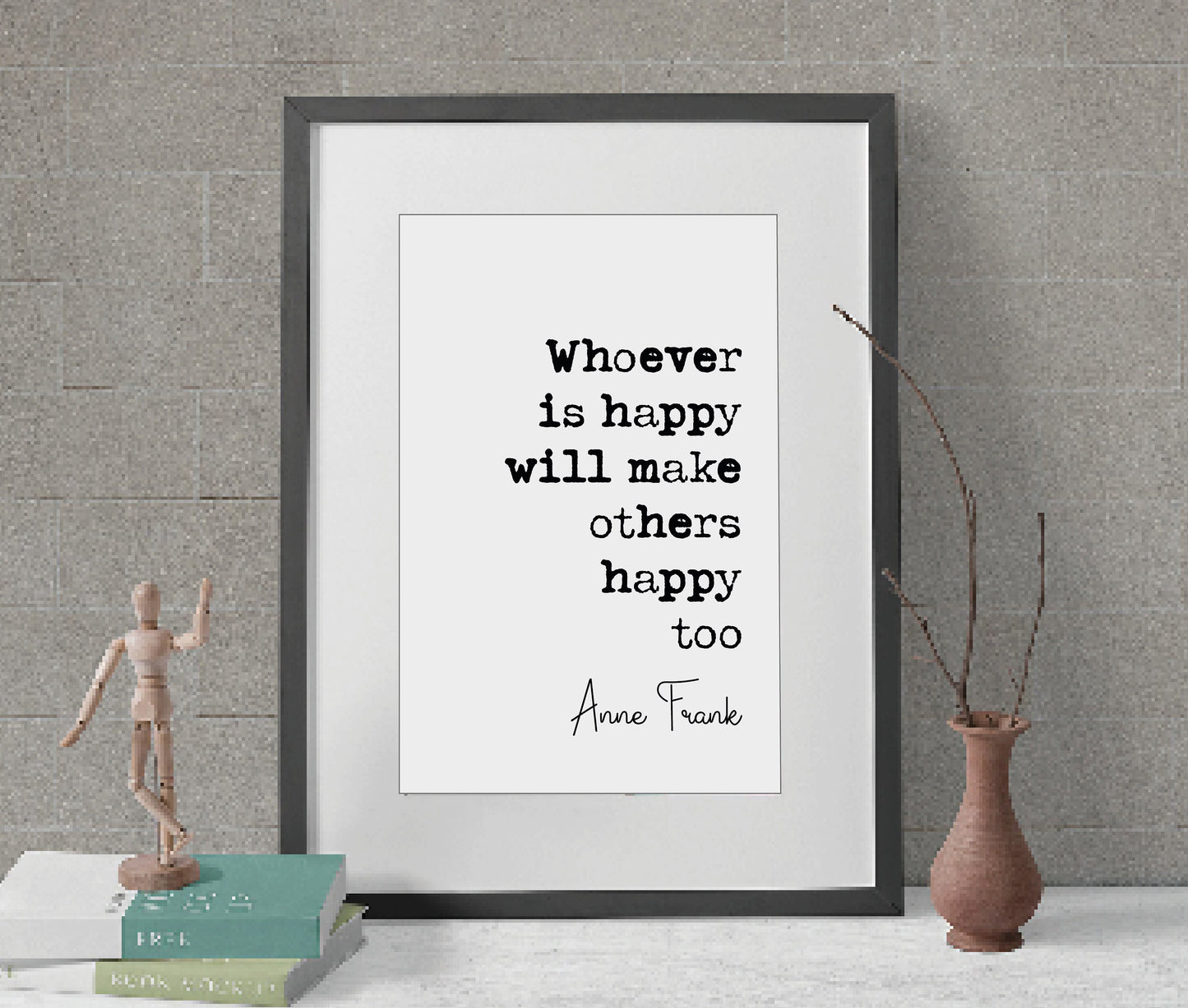 Anne Frank Quote Print Whoever Is Happy Will Make Others Happy Too Minimalist Home Decor Monochrome Wall Art Unframed Inspirational Quotes