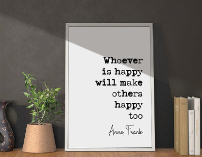 Anne Frank Quote Print Whoever Is Happy Will Make Others Happy Too Minimalist Home Decor Monochrome Wall Art Unframed Inspirational Quotes