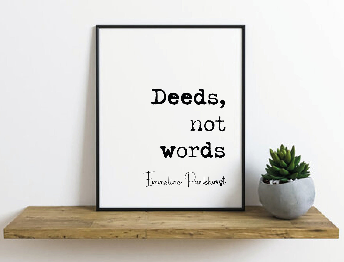 Emmeline Pankhurst Feminist Quote Print Deeds Not Words Suffragette Minimalist Home Decor Monochrome Poster Wall Art Unframed Equal Rights