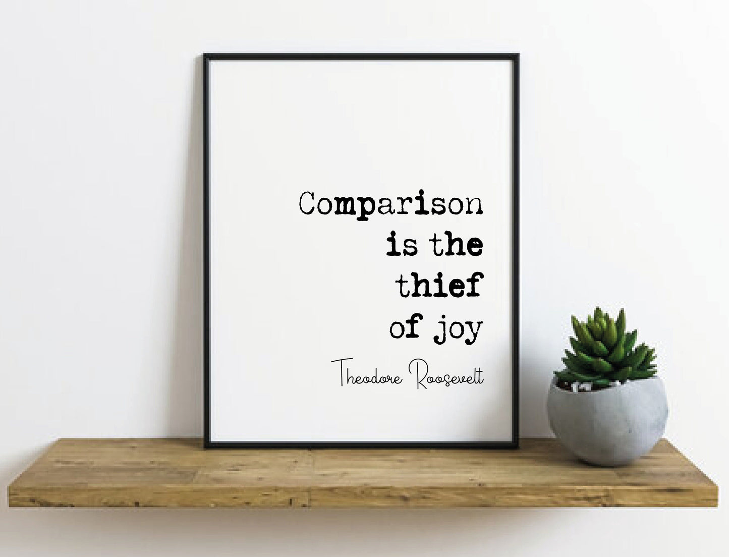 Theodore Roosevelt Quote Print Comparison Is The Thief Of Joy Minimalist Home Decor Monochrome Posters Wall Art Unframed President Quotes