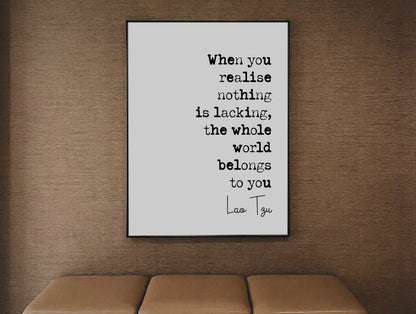 Lao Tzu Quote Print When You Realise Nothing Lacking The Whole World Belongs To You Monochrome Home Decor Minimalist Unframed Philosophy Art