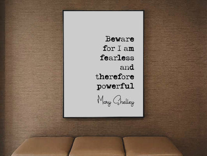 Feminist Quotes Mary Shelley Quote Print Beware For I Am Fearless And Therefore Powerful Minimalist Wall Art Home Decor Monochrome Unframed