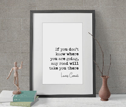 Lewis Carroll Quote Print If You Don't Know Where You Are Going Any Road Will Take You There Alice In Wonderland Minimalist Decor Unframed