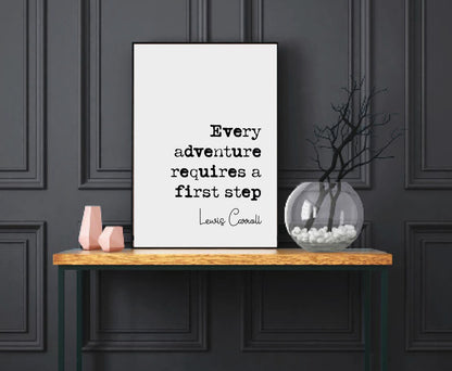 Lewis Carroll Quote Print Alice In Wonderland Every Adventure Requires A First Step Minimalist Home Decor Monochrome Posters Art Unframed