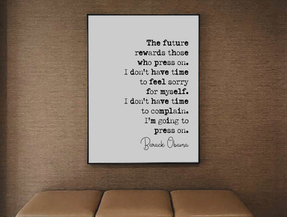 Barack Obama Quote Print The Future Rewards Those Who Press On Minimalist Home Decor Monochrome Poster Wall Art Unframed Inspirational Quote