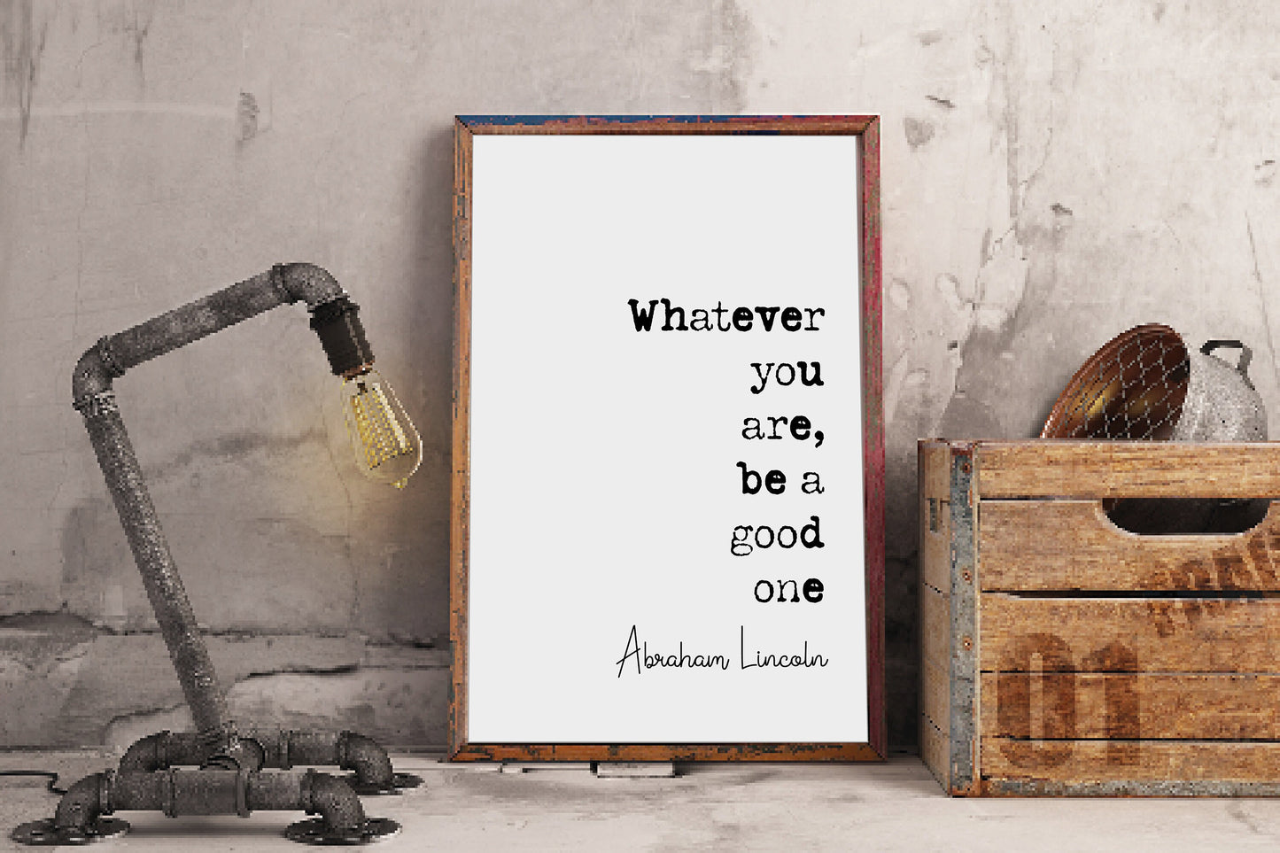 Abraham Lincoln Quote Print Whatever You Are Be A Good One Minimalist Wall Art Monochrome Posters Home Decor Unframed Inspirational Quotes