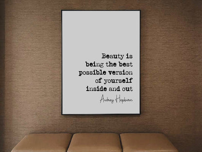 Audrey Hepburn Quote Print Beauty Is Being The Best Possible Version Of Yourself Inside And Out Minimalist Decor Monochrome Art Unframed