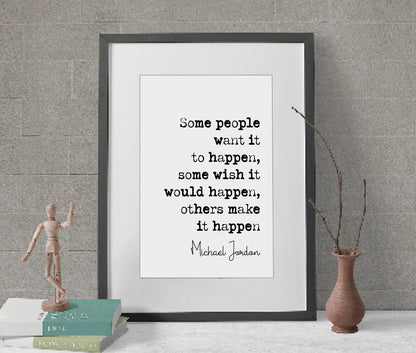 Michael Jordan Quote Print Some People Want It To Happen Others Make It Happen Minimalist Home Decor Monochrome Posters Wall Art Unframed