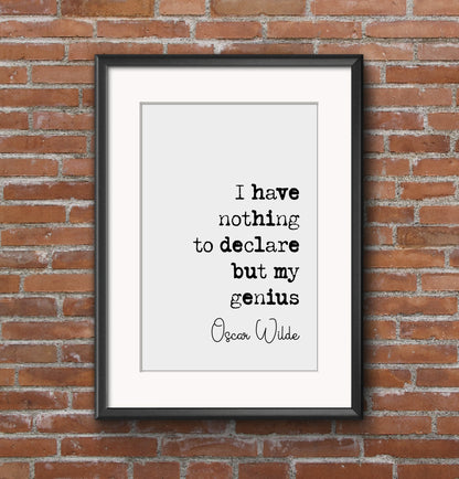 Oscar Wilde Quote Print I Have Nothing To Declare But My Genius Minimalist Home Decor Monochrome Wall Art Unframed Famous Quotes Literature