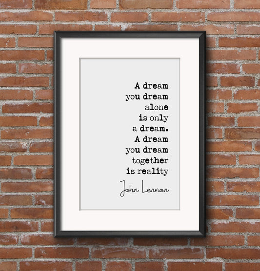 John Lennon Quote Print A Dream You Dream Alone Is Only A Dream The Beatles Minimalist Home Decor Monochrome Posters Unframed Music Posters