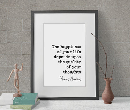 Marcus Aurelius Quote Print The Happiness Of Your Life Depends Upon The Quality Of Your Thoughts Minimalist Decor Monochrome Art Unframed