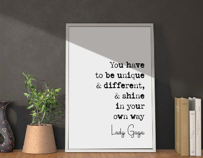 Lady Gaga Quote Prints You Have To Be Unique and Different & Shine In Your Own Way Minimalist Home Decor Monochrome Wall Art Music Unframed