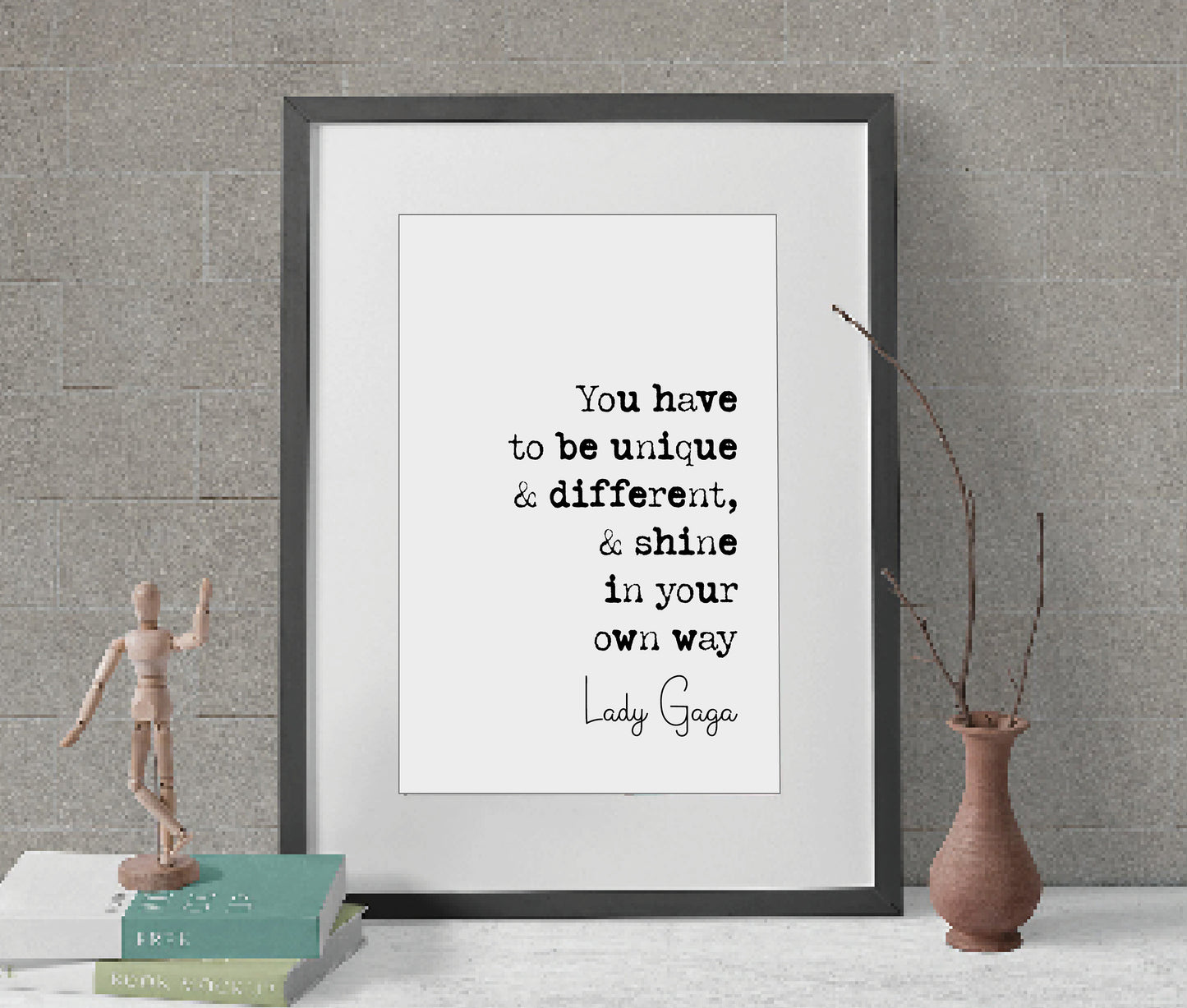 Lady Gaga Quote Prints You Have To Be Unique and Different & Shine In Your Own Way Minimalist Home Decor Monochrome Wall Art Music Unframed