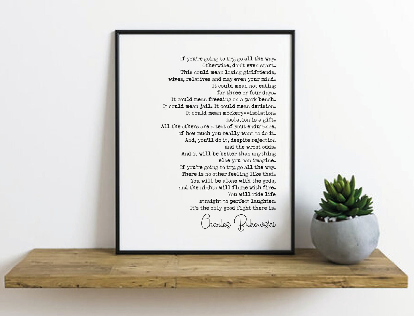 Charles Bukowski Quote Print If You're Going To Try Go All The Way Alone With The Gods Minimalist Wall Art Monochrome Home Decor Unframed