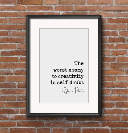 Sylvia Plath Quote Print The Worst Enemy To Creativity Is Self Doubt Minimalist Home Decor Monochrome Wall Art Unframed Inspirational Quotes